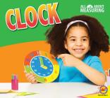 The Clock (All about Measuring) By Julia Vogel Cover Image