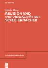 Religion Und Individualität Bei Schleiermacher (Schleiermacher-Archiv #30) By Manke Jiang Cover Image