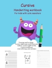 Cursive Handwriting Workbook For kids With cute monsters: Cursive for beginners workbook. Cursive letter tracing book. Cursive sight words and sentenc Cover Image