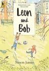 Leon and Bob By Simon James, Simon James (Illustrator) Cover Image