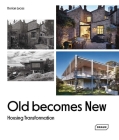 Old Becomes New: Housing Transformation Cover Image