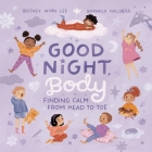 Good Night, Body: Finding Calm from Head to Toe By Britney Winn Lee, Britney Winn Lee (Read by), Borghild Fallberg (Contribution by) Cover Image