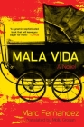 Mala Vida: A Novel By Marc Fernandez, Molly Grogan (Translated by) Cover Image