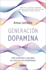Generación Dopamina By Anna Lembke Cover Image