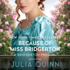 Because of Miss Bridgerton By Julia Quinn, Rosalyn Landor (Read by) Cover Image