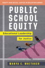 Public School Equity: Educational Leadership for Justice (Equity and Social Justice in Education) Cover Image