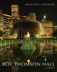 Roy Thomson Hall: A Portrait By William Littler, John Terauds Cover Image
