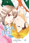 Ima Koi: Now I'm in Love, Vol. 4 By Ayuko Hatta Cover Image