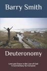 Deuteronomy: Love and Grace in the Law of God: A Commentary for Everyone By Barry Smith Cover Image