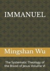 Immanuel: The Systematic Theology of the Blood of Jesus Volume VI Cover Image