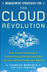 Management Strategies for the Cloud Revolution: How Cloud Computing Is Transforming Business and Why You Can't Afford to Be Left Behind Cover Image