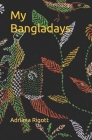 My Bangladays By Adriana Rigott Cover Image