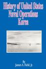 History of United States Naval Operations: Korea By Jr. Field, James A., Ernest McNeill Eller (Foreword by) Cover Image