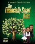 The Financially Smart Kids: A Journey to Financial Brilliance Cover Image
