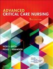 Advanced Critical Care Nursing By Vicki S. Good, Peggy L. Kirkwood Cover Image