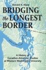 Bridging the Longest Border By Donald Alper Cover Image