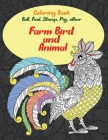 Farm Bird and Animal - Coloring Book - Bull, Foal, Sheep, Pig, other By Delilah Colouring Books Cover Image