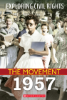 Exploring Civil Rights: The Movement: 1957 By Susan Taylor Cover Image