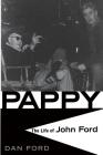 Pappy: The Life Of John Ford By Dan Ford Cover Image