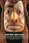 Our Box Was Full: An Ethnography for the Delgamuukw Plaintiffs Cover Image