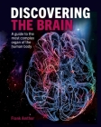 Discovering the Brain: A Guide to the Most Complex Organ of the Human Body Cover Image