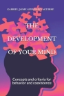 THE DEVELOPMENT Of YOUR MIND: Concepts and criteria for behavior and coexistence Cover Image