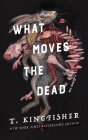 What Moves the Dead (Sworn Soldier #1) Cover Image
