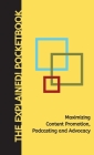 Maximizing Content Promotion, Podcasting and Advocacy: The Explained! Pocketbook By Steven Christianson Cover Image