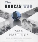 The Korean War By Max Hastings, Frederick Davidson (Read by) Cover Image