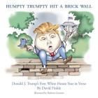 Humpty Trumpty Hit a Brick Wall: Donald J. Trump's First White House Year in Verse Cover Image