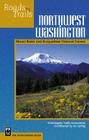 Northwest Washington: Mount Baker-Snoqualmie National Forest (Roads to Trails) Cover Image