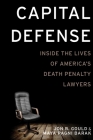 Capital Defense: Inside the Lives of America's Death Penalty Lawyers Cover Image