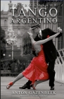 Dentro Lo Show Tango Argentino By Antón Gazenbeek, Enrico Massetti (Translator), Patricia Müller (Editor) Cover Image