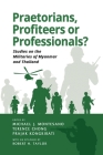 Praetorians, Profiteers or Professionals? Studies on the Militaries of Myanmar and Thailand Cover Image