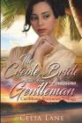 The Creole Bride and Her Louisiana Gentleman By Celia Lane Cover Image