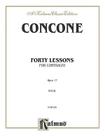 Forty Lessons, Op. 17: Alto (Kalmus Edition) By Giuseppe Concone (Composer) Cover Image