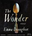 The Wonder By Emma Donoghue, Kate Lock (Read by) Cover Image