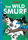 The Smurfs #21: The Wild Smurf (The Smurfs Graphic Novels #21) By Peyo Cover Image