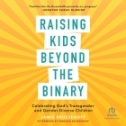 Raising Kids Beyond the Binary: Celebrating God's Transgender and Gender Diverse Children Cover Image