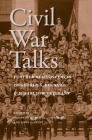 Civil War Talks: Further Reminiscences of George S. Bernard and His Fellow Veterans (Nation Divided) By George S. Bernard, Hampton Newsome (Editor), John Horn (Editor) Cover Image