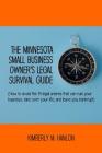 The Minnesota Small Business Owner's Legal Survival Guide: (how to Avoid the 15 Legal Snares That Can Ruin Your Business, Take Over Your Life, and Lea Cover Image