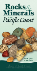 Rocks & Minerals of the Pacific Coast: Your Way to Easily Identify Rocks & Minerals (Adventure Quick Guides) By Dan R. Lynch, Bob Lynch Cover Image