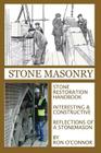 Stone Masonry: Stone Restoration Handbook By Clifford &. Ron O'Connor (Photographer), Ron O'Connor (Illustrator) Cover Image