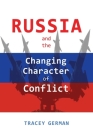 Russia and the Changing Character of Conflict By Tracey German Cover Image