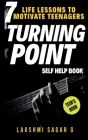 TURNING POINT-7 Life Lessons to Motivate Teenagers By Lakshmi Sagar Cover Image