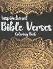 Inspirational Bible Verses Coloring Book: A Christian Coloring Book - Relaxing and Stress Relieving Bible Verse Adult Coloring Book Cover Image