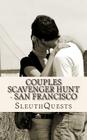 Couples Scavenger Hunt - San Francisco By Sleuthquests Cover Image