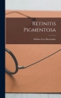 Retinitis Pigmentosa By William Toy Shoemaker Cover Image