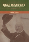 Self Mastery Through Conscious Autosuggestion By Emile Coué Cover Image