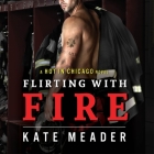 Flirting with Fire (Hot in Chicago #1) By Kate Meader, Carrie Brach (Read by) Cover Image
